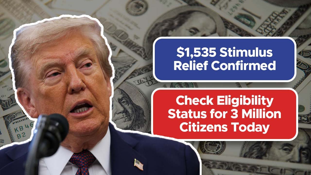 $1,535 Stimulus Relief Confirmed – Check Eligibility Status for 3 Million Citizens Today