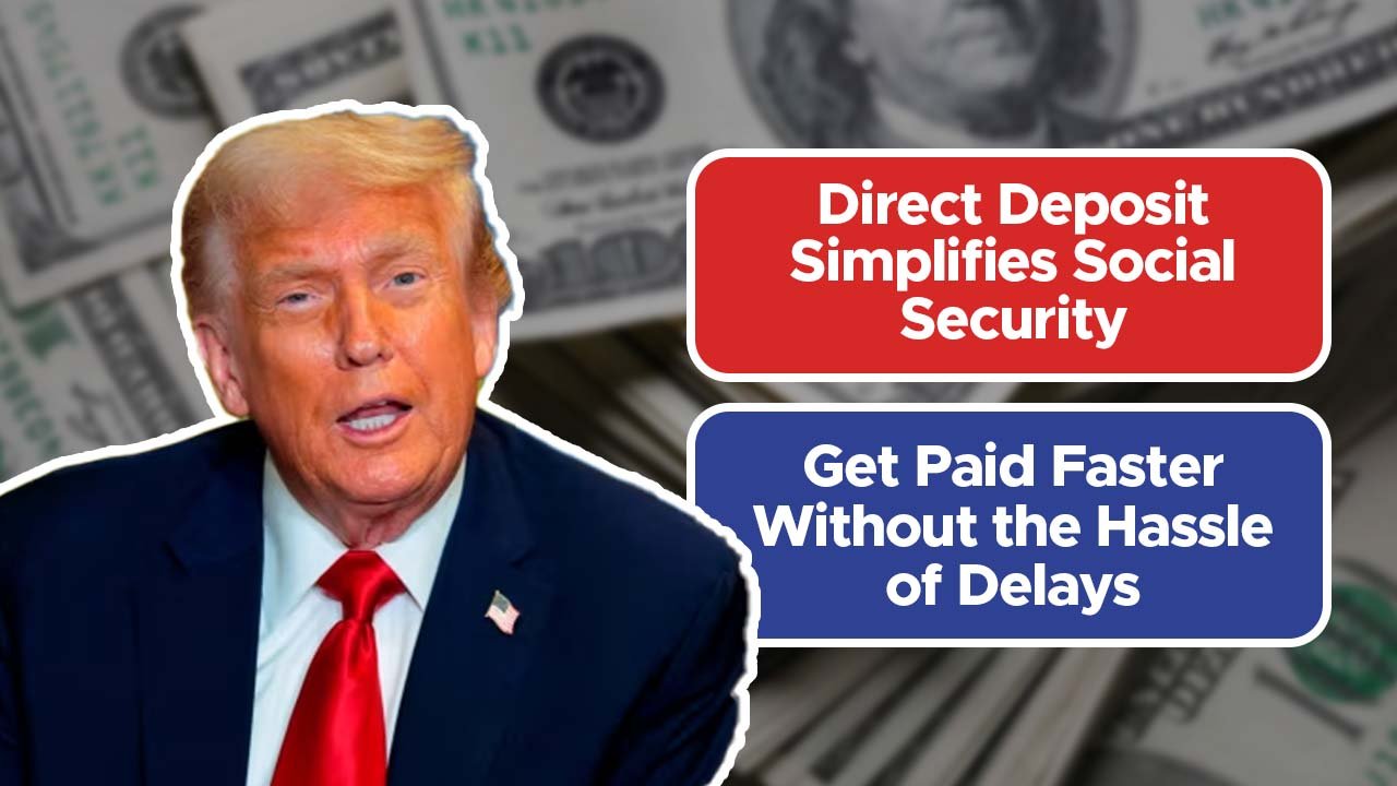 Direct Deposit Simplifies Social Security – Get Paid Faster Without the Hassle of Delays
