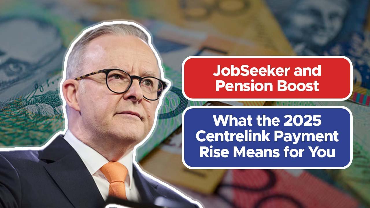 JobSeeker and Pension Boost: What the 2025 Centrelink Payment Rise Means for You