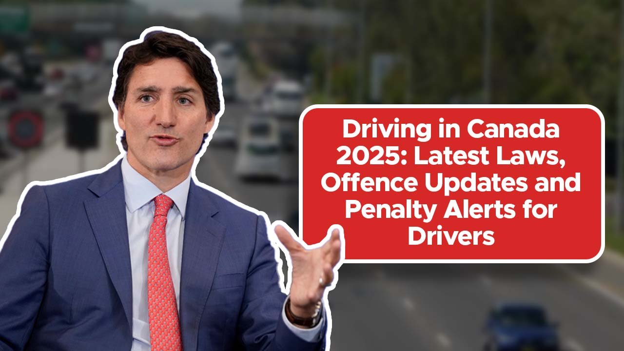 Driving in Canada 2025: Latest Laws, Offence Updates and Penalty Alerts for Drivers