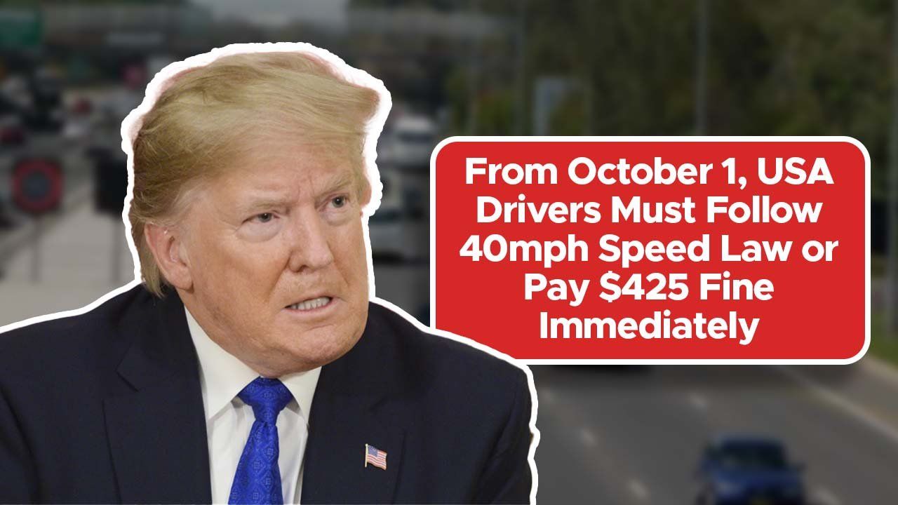 From October 1, USA Drivers Must Follow 40mph Speed Law or Pay $425 Fine Immediately