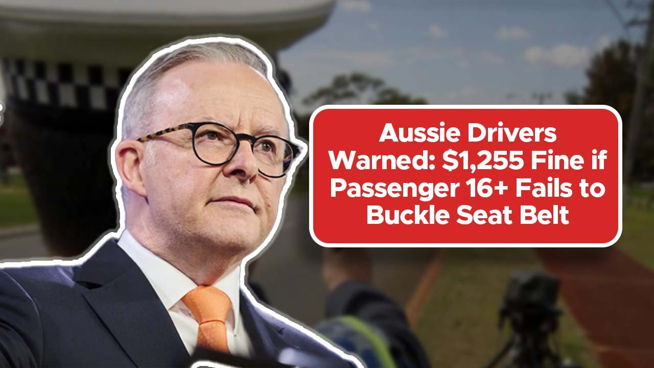 Aussie Drivers Warned: $1,255 Fine if Passenger 16+ Fails to Buckle Seat Belt