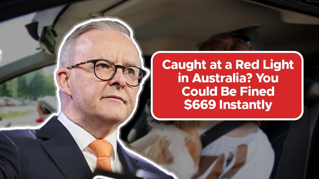 Caught at a Red Light in Australia? You Could Be Fined $669 Instantly